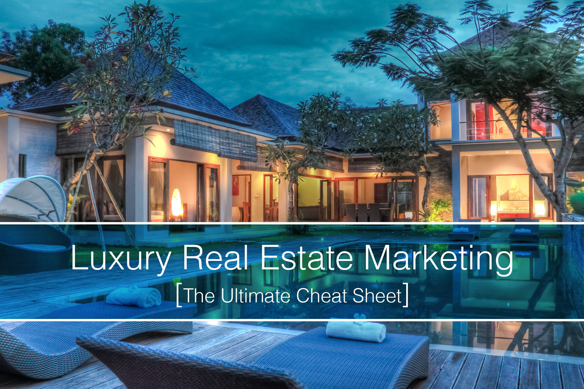 The Ultimate Cheat Sheet For Luxury Real Estate Marketing